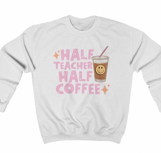 Half Teacher Half Coffee Crew neck Sweater